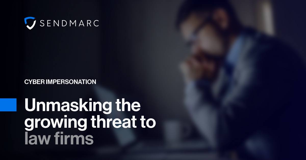 background image featuring the Sendmarc at the top left corners. Text reads: "Cyber impersonation - unmasking the growing threat to law firms"